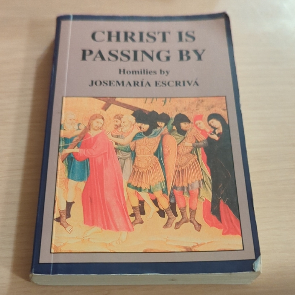 Christ Is Passing By Homilies By Josemaria Escriva